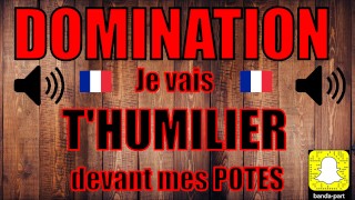 DOMINATION VOCALE HUMILIATION I Scold You In Front Of My French Amateur POTES