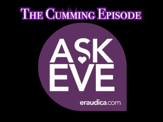 Ask Eve: The Cumming Episode -Advice Series by Eve's Garden(answering Your Questions About_Cumming)