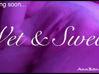 WET & SWEET (bande-annonce) Par AnnBangBang