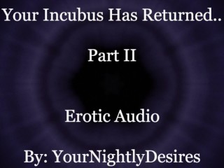Your Incubus Returns to you (Part 2) [blowjob] [passionate Sex] [aftercare] (Erotic Audio for Women) - Pornhub Gay