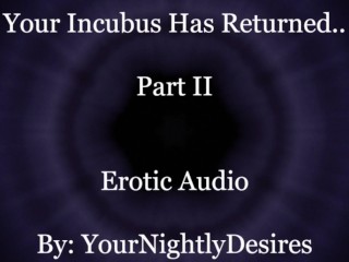Your Incubus Returns To You (Part 2) [Blowjob] [Passionate Sex] [Aftercare] (Erotic Audio For Women)