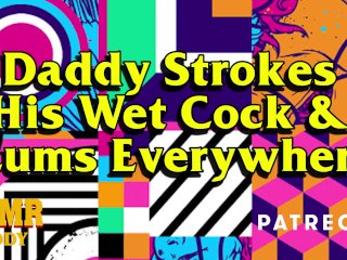 daddy instructions, daddy stroke, daddy cum, whisper daddy asmr