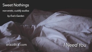 Sweet Nothings 6 - I Need You (Intime, gender netural, câlin, audio SFW par Eve’s Garden)