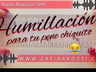 MAS HUMILLACION PARA TU PENE CHIQUITO SPH EN ESPAÑOL RISAS , BURLAS [HUMILIATION FETISH]