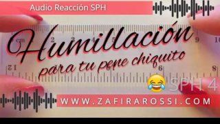 MORE HUMILIATION TEASING HUMILIATION FETISH FOR YOUR SMALL PENIS SPH IN SPANISH