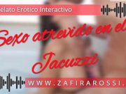 Preview 5 of SEXO EN EL JACUZZI | HOT STORY [PORN AUDIO] ASMR | SEXY SOUNDS | GEMIDOS ARGENTINA | INTERACTIVO