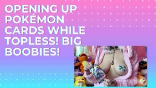 Открывать карты покемонов топлесс! Большие олухи!