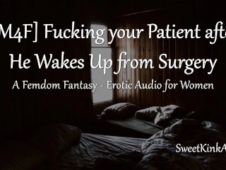 [M4F] Fucking your Patient after he Wakes up from Surgery - Erotic Audio for Women - Pornhub Gay