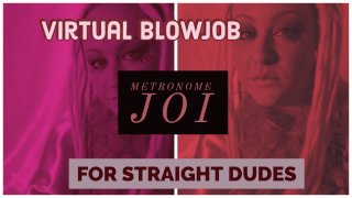 Virtuele pijpbeurt metronoom JOI VOOR HETERO DUDES clip Sperma in mijn mond alsjeblieft