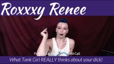 What Tank Girl REALLY Thinks about your Dick!