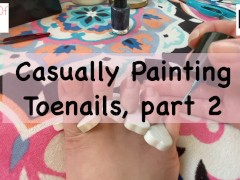 Painting toenails 1 part 2 of 2 foot fetish - glimpseofme