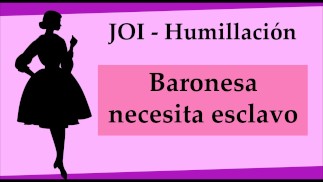 JOI Humiliation Baroness Seeks Slave