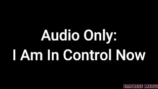 Audio Is Now Solely Under My Control