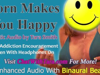 Porn Makes You Happy Mesmerizing Audio by Tara Smith PornAddiction Encouragement_Binaural Beats