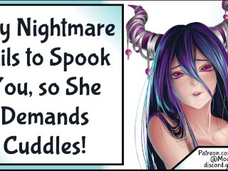 Shy_Nightmare Tries To Spook You, Fails,& Demands Cuddles![SFW] [Wholesome]