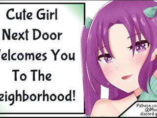 Cute Girl Next Door WelcomesYou To The Neighborhood! [SFW][Wholesome]