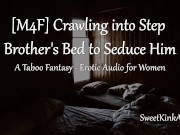 Preview 3 of [M4F] Crawling into Step Brother's Bed to Seduce Him - A Taboo Fantasy - Erotic Audio for Women
