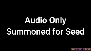 Audio Only Summoned For Seed