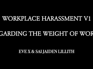 Workplace Harassment V1 regarding the Weight of Words TEASER (Eve X & Sai Jaiden Lillith)