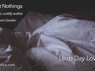 Sweet Nothings 7 - Leap Day Love In (Intimate, Gender_Netural, Cuddly,SFW Audio by_Eve's Garden)