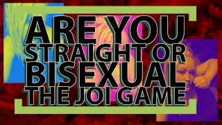 In This Game Called WANK JOI Lets Find Out Now Are You Straight Or Bisexual