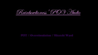 RainbowLioness' POV Audio; Clitoverstimulatie met Hitatchi Wand