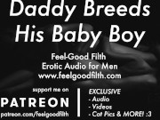 Preview 1 of Gentle Daddy Breeds His Sweet Boy (PREVIEW) (Erotic Audio for Men)