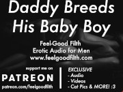 Preview 3 of Gentle Daddy Breeds His Sweet Boy (PREVIEW) (Erotic Audio for Men)