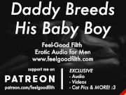 Preview 6 of Gentle Daddy Breeds His Sweet Boy (PREVIEW) (Erotic Audio for Men)