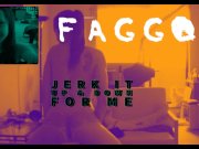 Preview 6 of Jerk off as I turn you into a Faggot DREAM OF SUCKING A BIG COCK