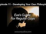 Eve's Guide for Regular Guys Ep 11 - Find Your Own World View (Advice Series by Eve's Garden)