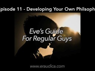 Eve's Guide for Regular Guys Ep 11 - Find Your Own_World View(Advice Series by Eve's Garden)