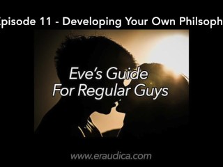 Eve's Guide for Regular Guys Ep 11 - Find your own World View (Advice Series by Eve's Garden)