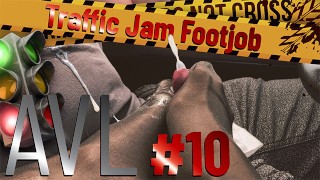 AVL#10 - Traffic Jam Footjob