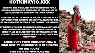 Mrhankey's Large Dong Anal And Hotkinkyjo's Prolapse In Red Dress On The Rocks