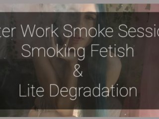 After Work Smoking Session: Light Degradation, Human Ashtray,Weed