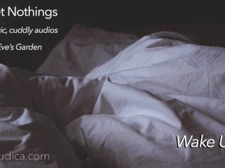 Sweet Nothings 8 -Wake Up (Intimate, Gender Netural, Cuddly,SFW, Comforting Audio by Eve'sGarden)