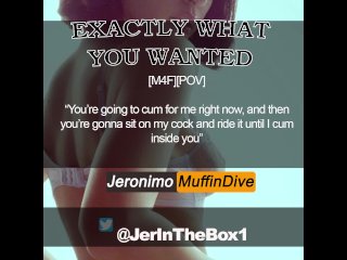 MALE DOM - "Exactly What You Wanted" [EROTIC AUDIO] FantasyRoleplay [POV][MDOM][Cum For Me Now]