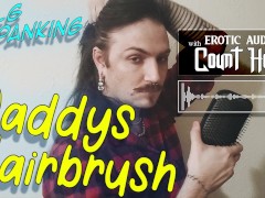 Daddys Hairbrush - DDLG - - 𝔈𝔯𝔬𝔱𝔦𝔠 𝔄𝔲𝔡𝔦𝔬 𝔴𝔦𝔱𝔥 ℭ𝔬𝔲𝔫𝔱 ℌ𝔬𝔴𝔩 - 𝑯𝒐𝒘𝒍𝒔.𝒄𝒄
