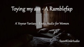 [M4A] Toying my ass - A Ramblefap - Erotic Audio