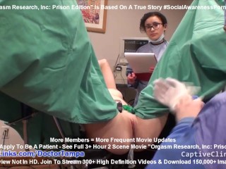 Private Prison Inmate Donna Leigh is used by Doctor Tampa & Nurse Lilith Rose for Orgasm Research