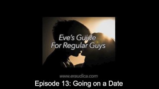 Eve's gids voor gewone kerels ep 13 - Op een date gaan (advies en discussiereeks door Eve's tuin)