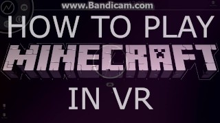 How to Play MINECRAFT in Virtual Reality