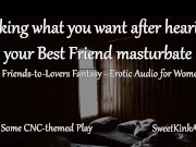 Preview 2 of [M4F] Taking what you want after hearing your Best Friend masturbate - A friends to lovers fantasy