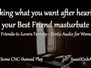 Preview 5 of [M4F] Taking what you want after hearing your Best Friend masturbate - A friends to lovers fantasy