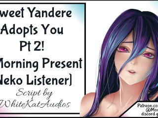 Sweet Yandere Takes You Home Pt 2_Neko Listener