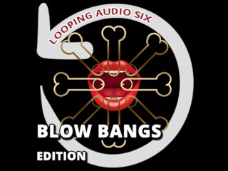 Looping Audio six Blow Bangs Toevoeging