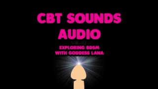 CBT-geluiden audio die BDSM verkent met Goddess Lana