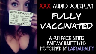 Onverwachte facezitting | Volledig gevaccineerd - Een erotische audio-only rollenspel door Lady Aurality