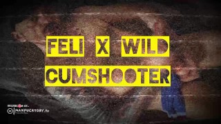 Feli X wilD CUMSHOOTER - |